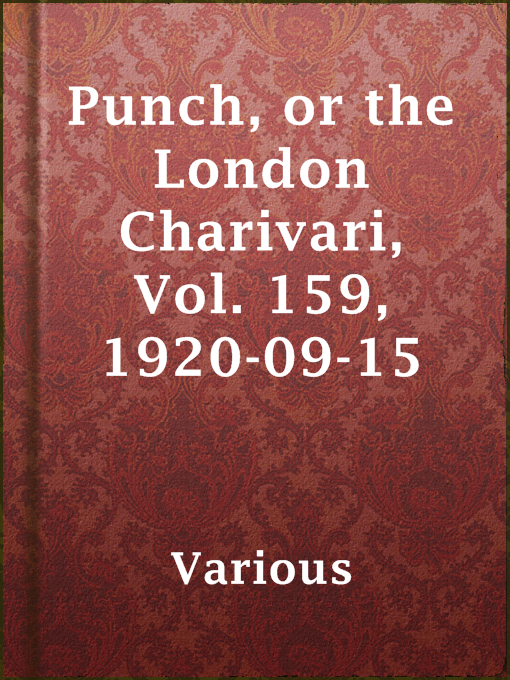 Title details for Punch, or the London Charivari, Vol. 159, 1920-09-15 by Various - Available